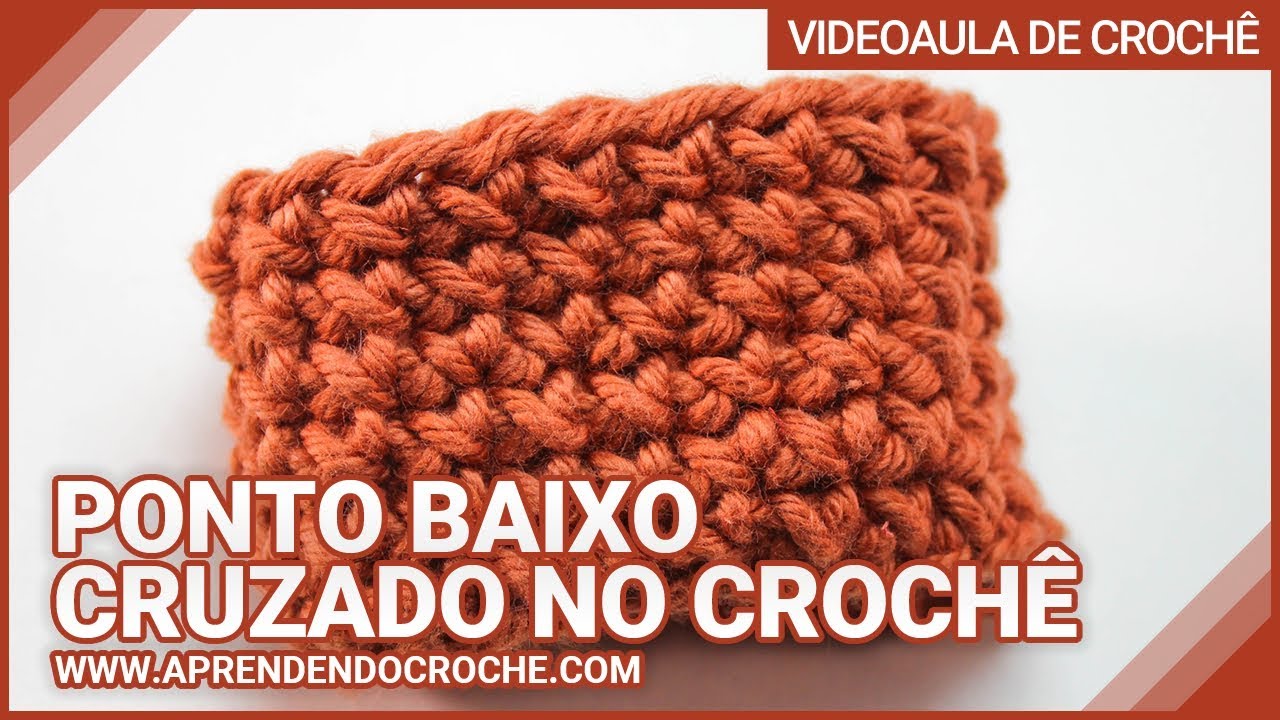 Ponto Baixo Cruzado no Crochê - Aprendendo Crochê