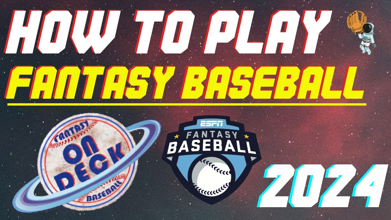 How to Play Fantasy Baseball 2024 - ESPN