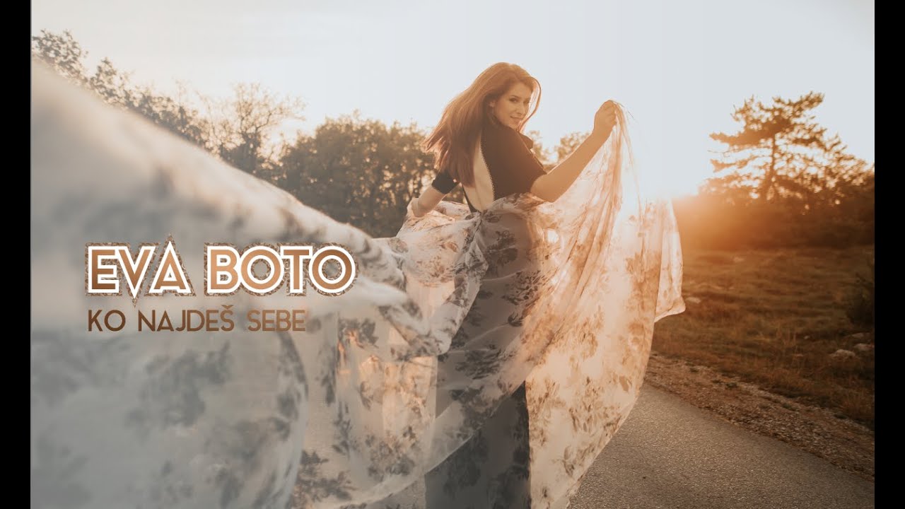 Eva Boto - KO NAJDEŠ SEBE (official video)