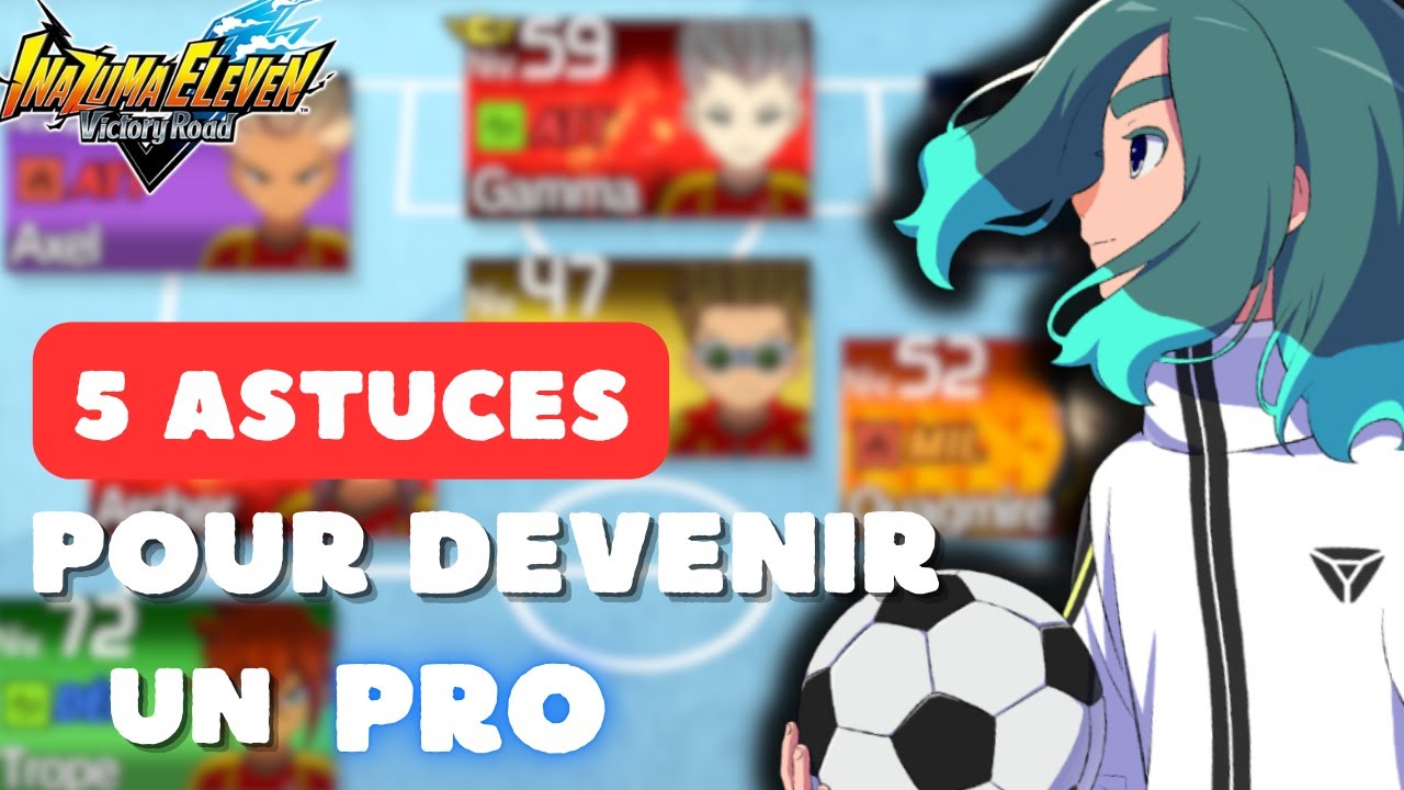 ⚽ 5  ASTUCES pour DEVENIR un PRO sur INAZUMA ELEVEN : Victory Road !