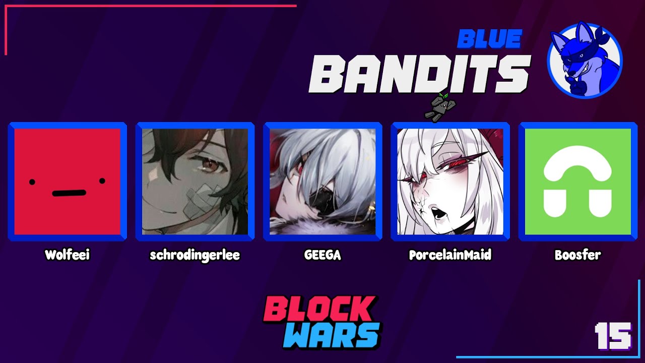 BLOCK WARS 15 (VOD) w/ Boosfer Geega PorcelainMaid SchrodingerLee