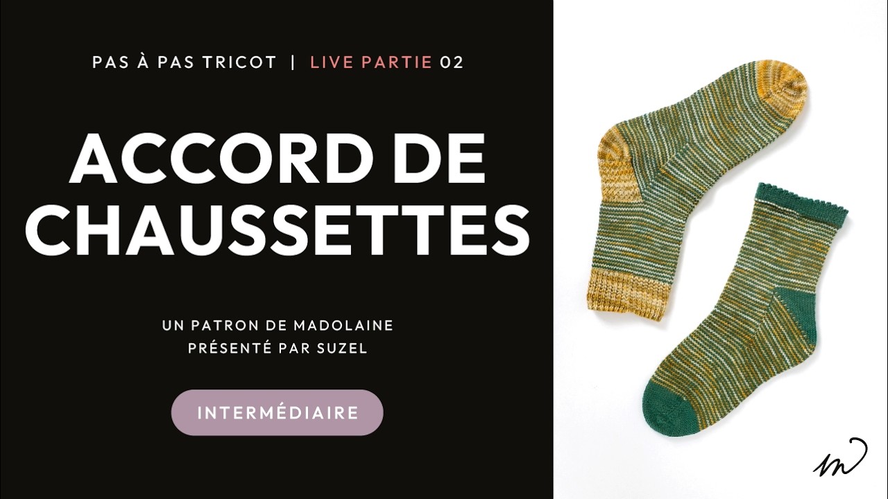 27 fév 26 : Live 2 - Pas à pas Accord de chaussettes