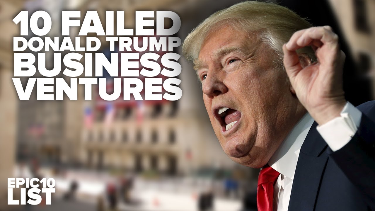 10 FAILED DONALD TRUMP Business Ventures