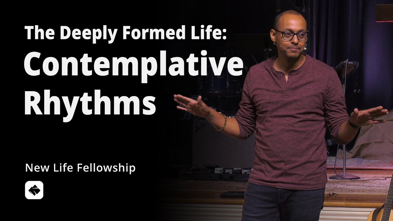 Contemplative Rhythms | The Deeply Formed Life | Pastor Rich Villodas