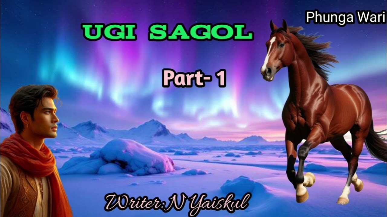 UGI SAGOL ( Part- 1 ) Phunga Wari  || Manipuri Story 