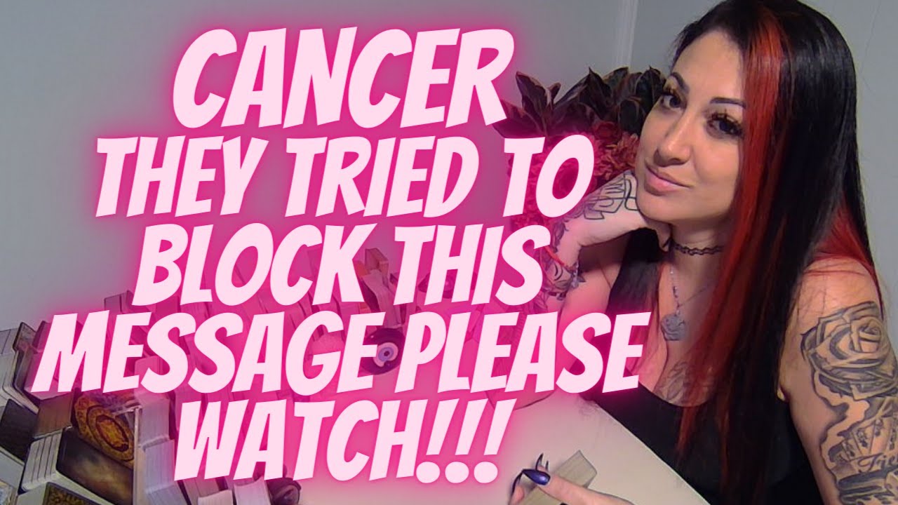 CANCER💖They Tried To Block This Message PLEASE WATCH!!!🔥INTENSE EXTENDED!!!🔥