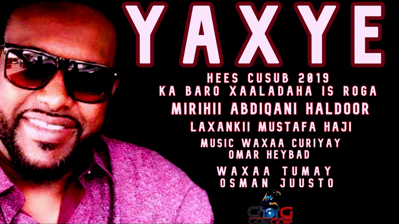 YAXYE HEES CUSUB KA BARO XAALADAHA IS ROGA 2019HD