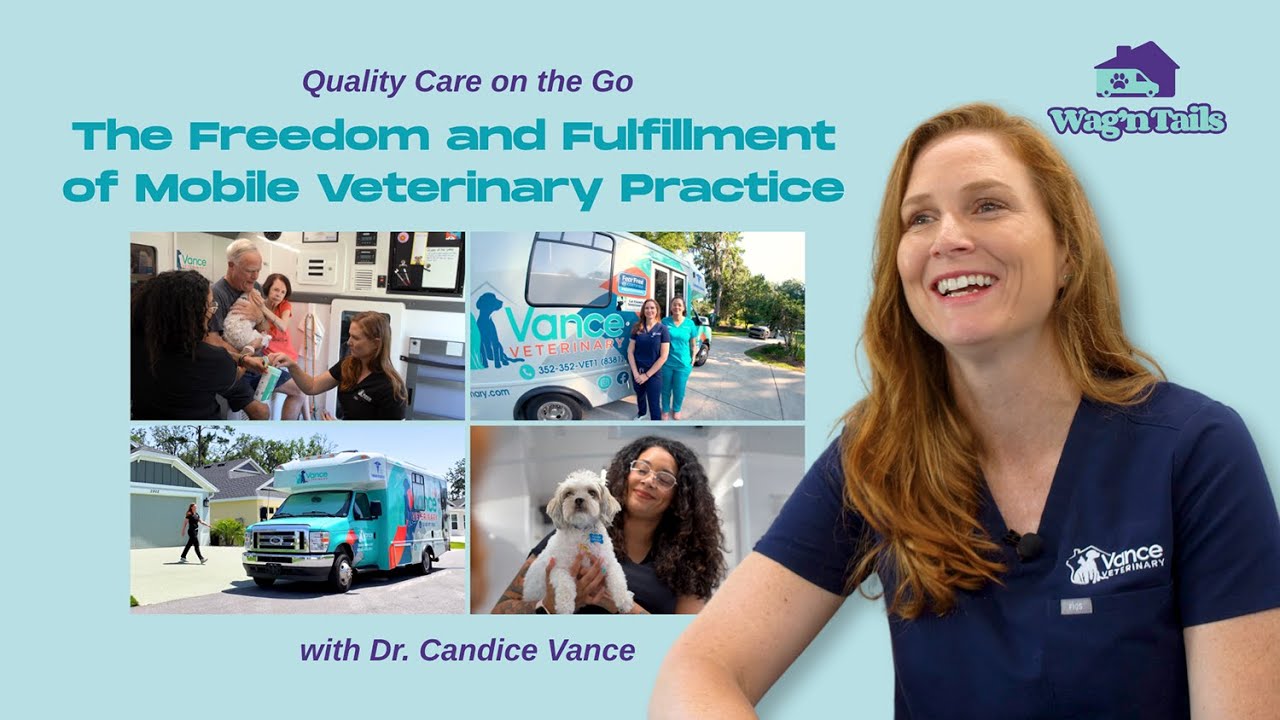 Quality Care on the Go: The Freedom and Fulfillment of Mobile Veterinary Practice