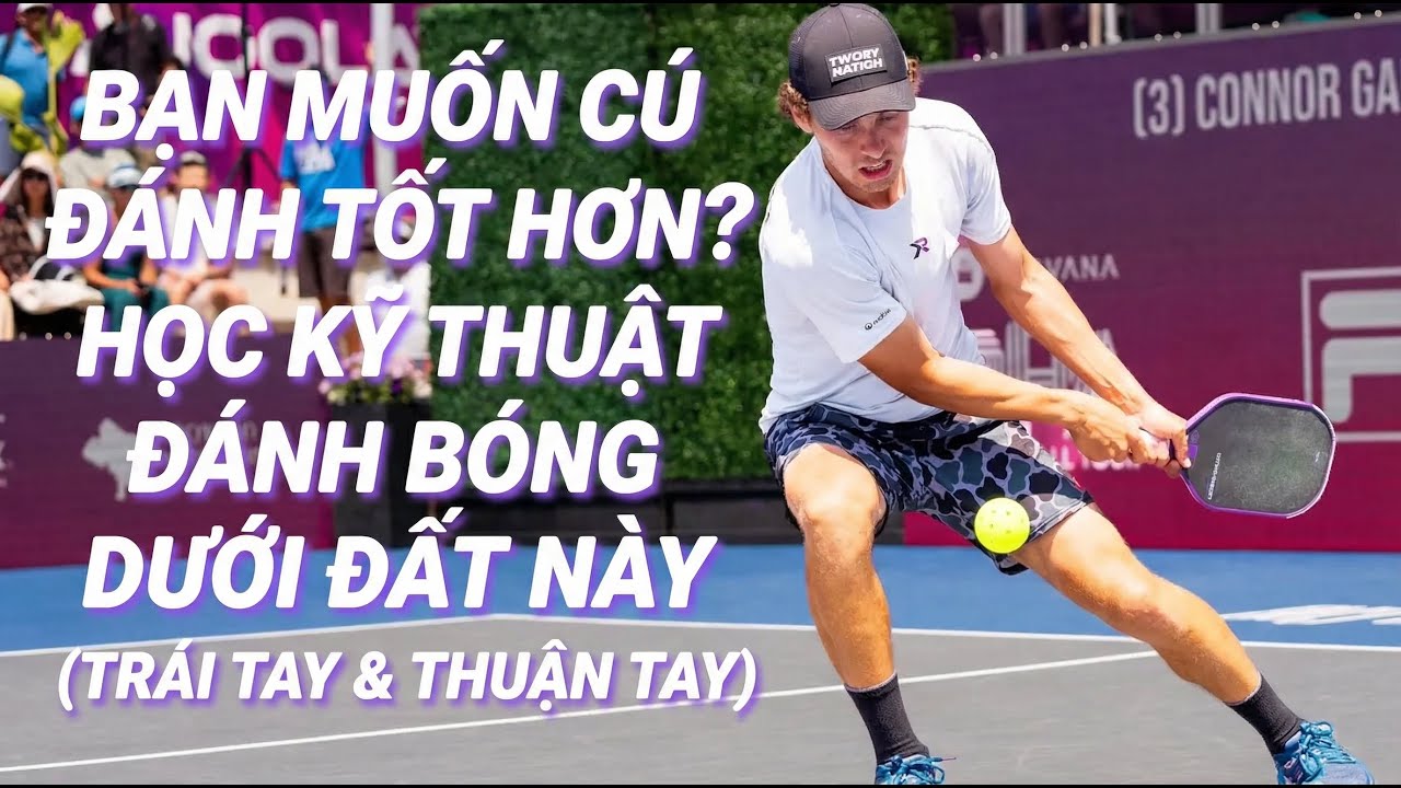 Muốn những cú đánh tốt hơn? Học những kỹ thuật đánh cơ bản này (Trái tay & Thuận tay)