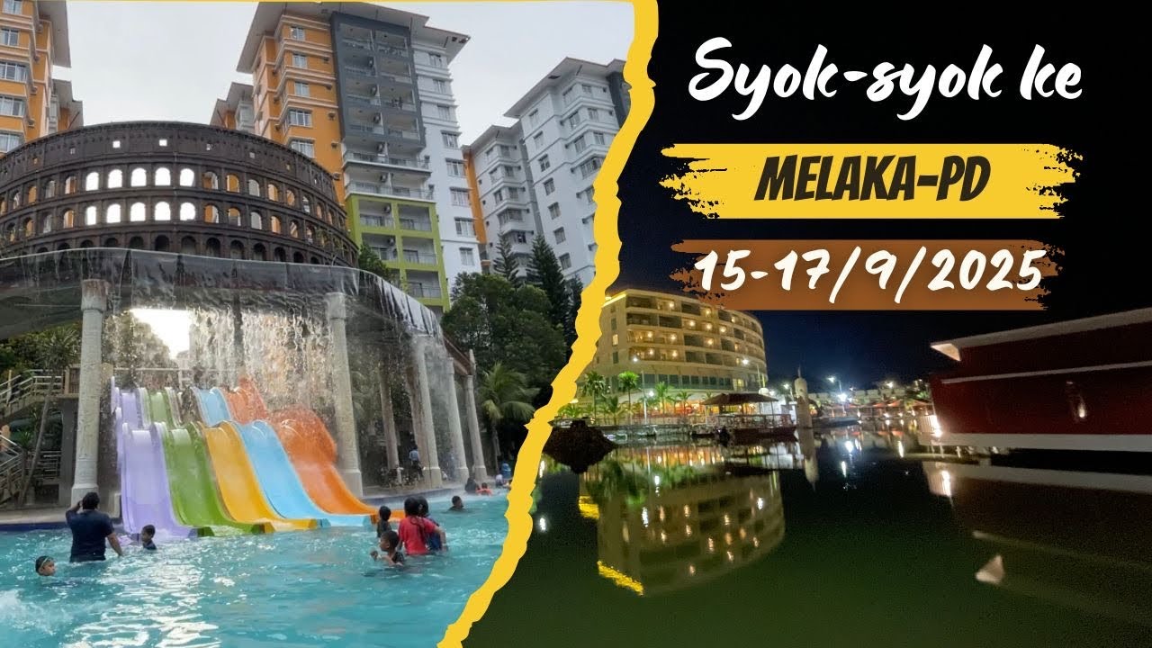 Syok-syok ke Melaka-PD (15-17/9/2025)