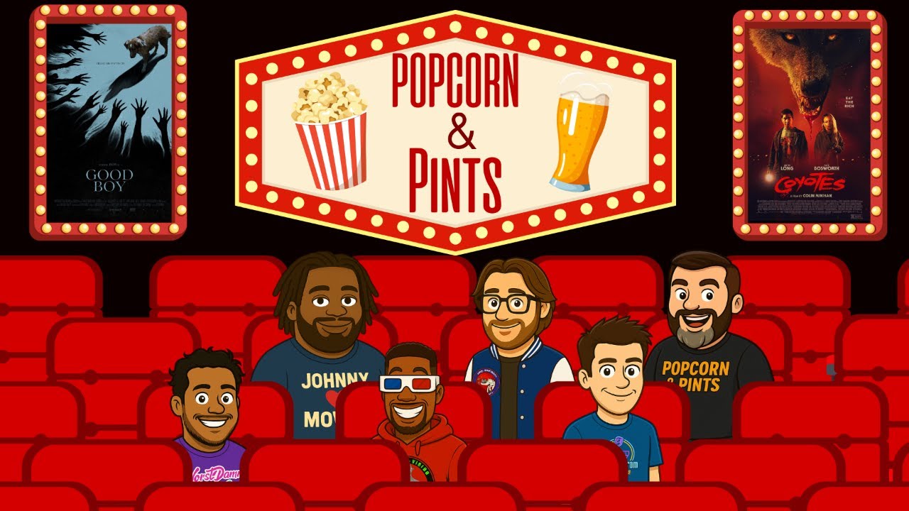 POPCORN & PINTS EP 236 GOOD BOY AND COYOTES FUR TEETH AND FIRE 🔥🐕🦊