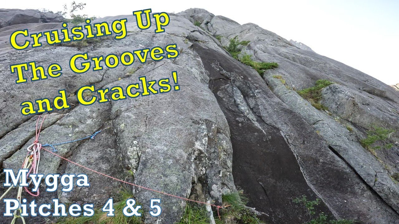 Cruising Up The Grooves and Cracks! - Mygga (Pitches 4 & 5)