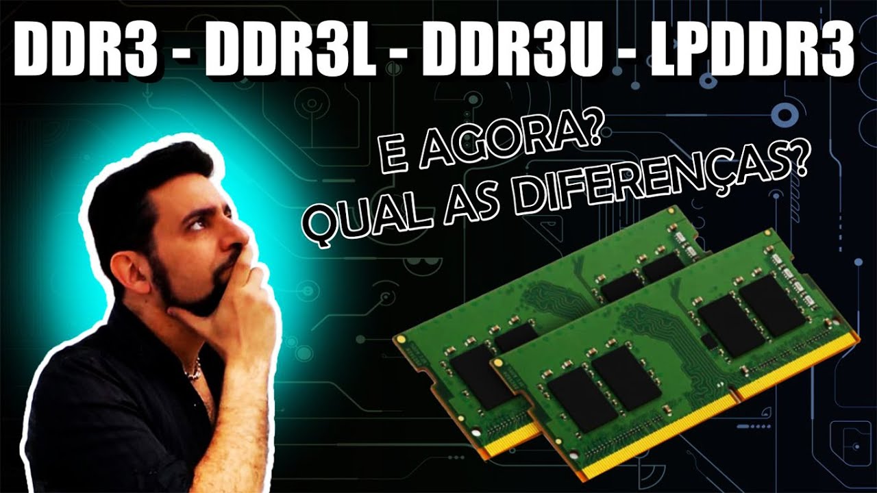 DIFEREN&Ccedil;AS ENTRE MEM&Oacute;RIAS DDR3 / DDR3L / DDR3U E LPDDR3