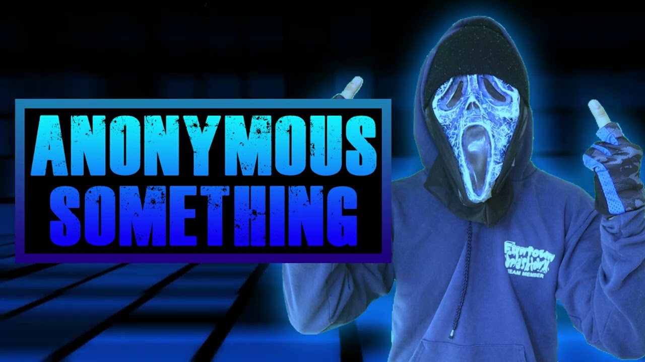 Anonymous_Something 4th Theme Song