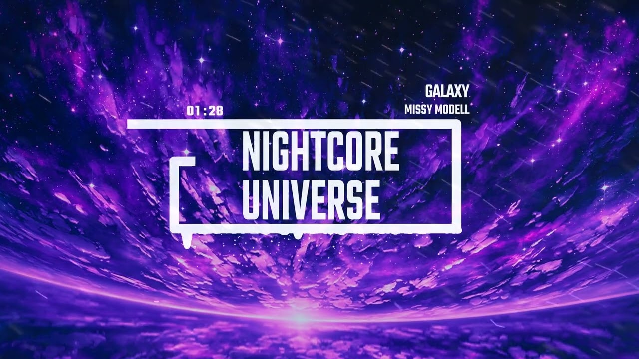 *Nightcore* Galaxy - Missy Modell