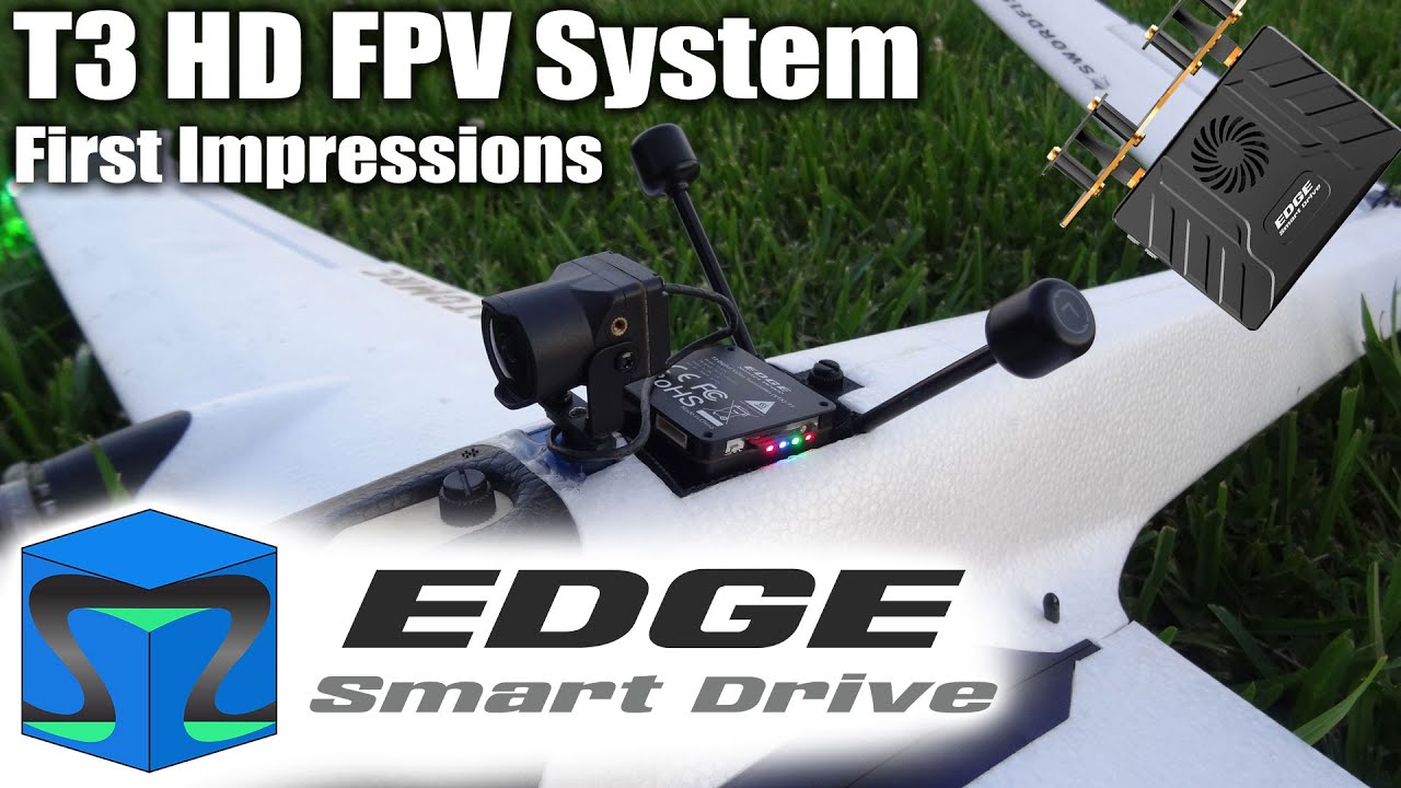 Edge T3 HD FPV System - First Impressions