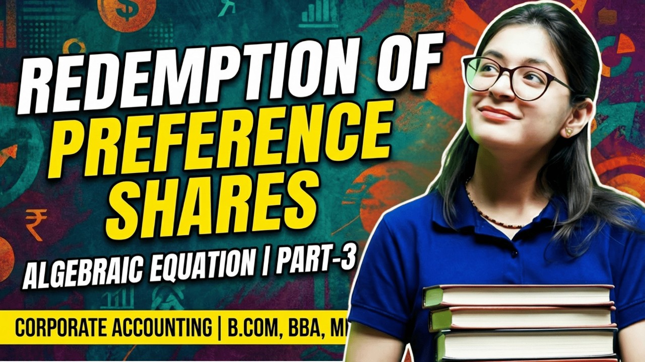 Redemption Of Preference Shares | Part 3 | Algebraic Equation | New Issue |Numericals |B.Com/BBA/MBA
