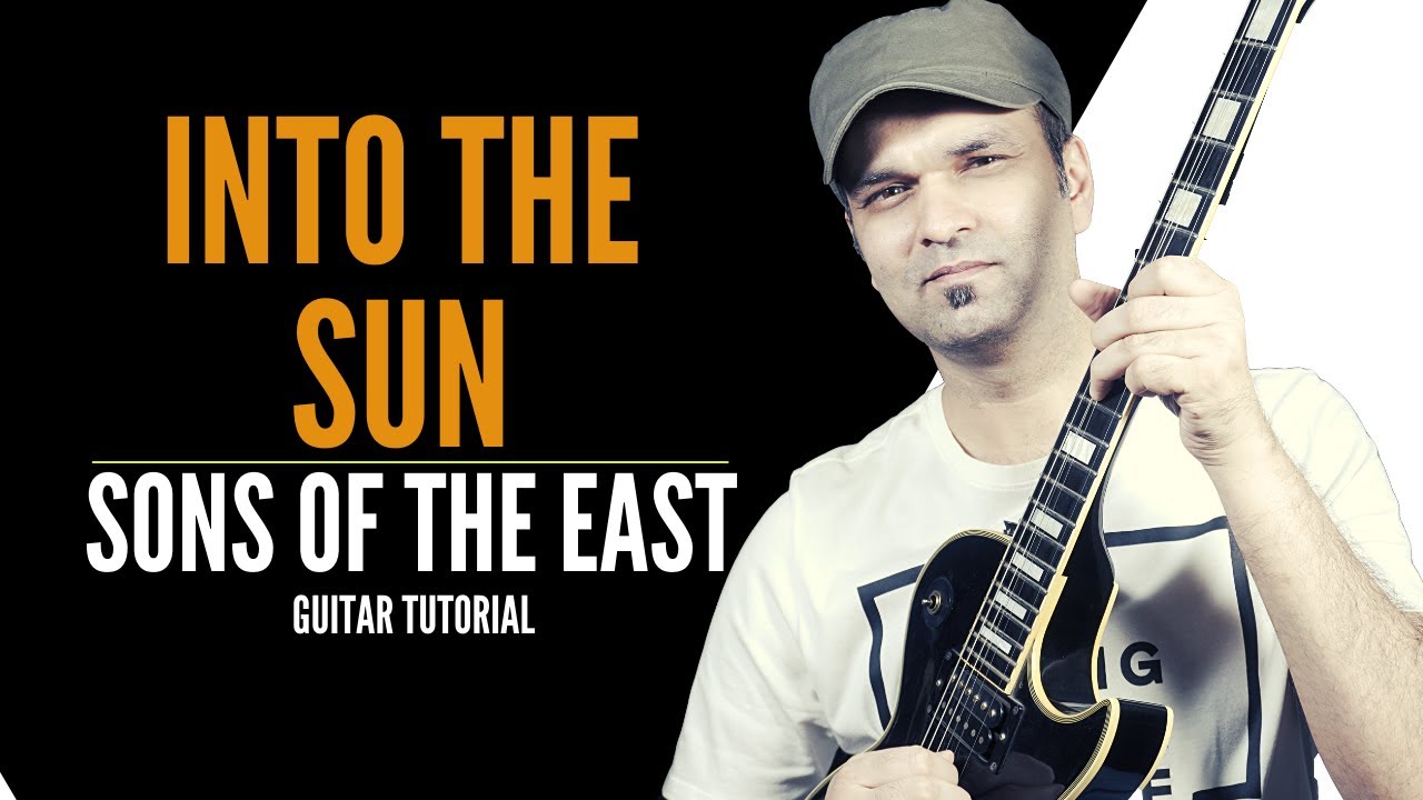Into The Sun Sons Of The East Guitar Tutorial | Guitar Lesson