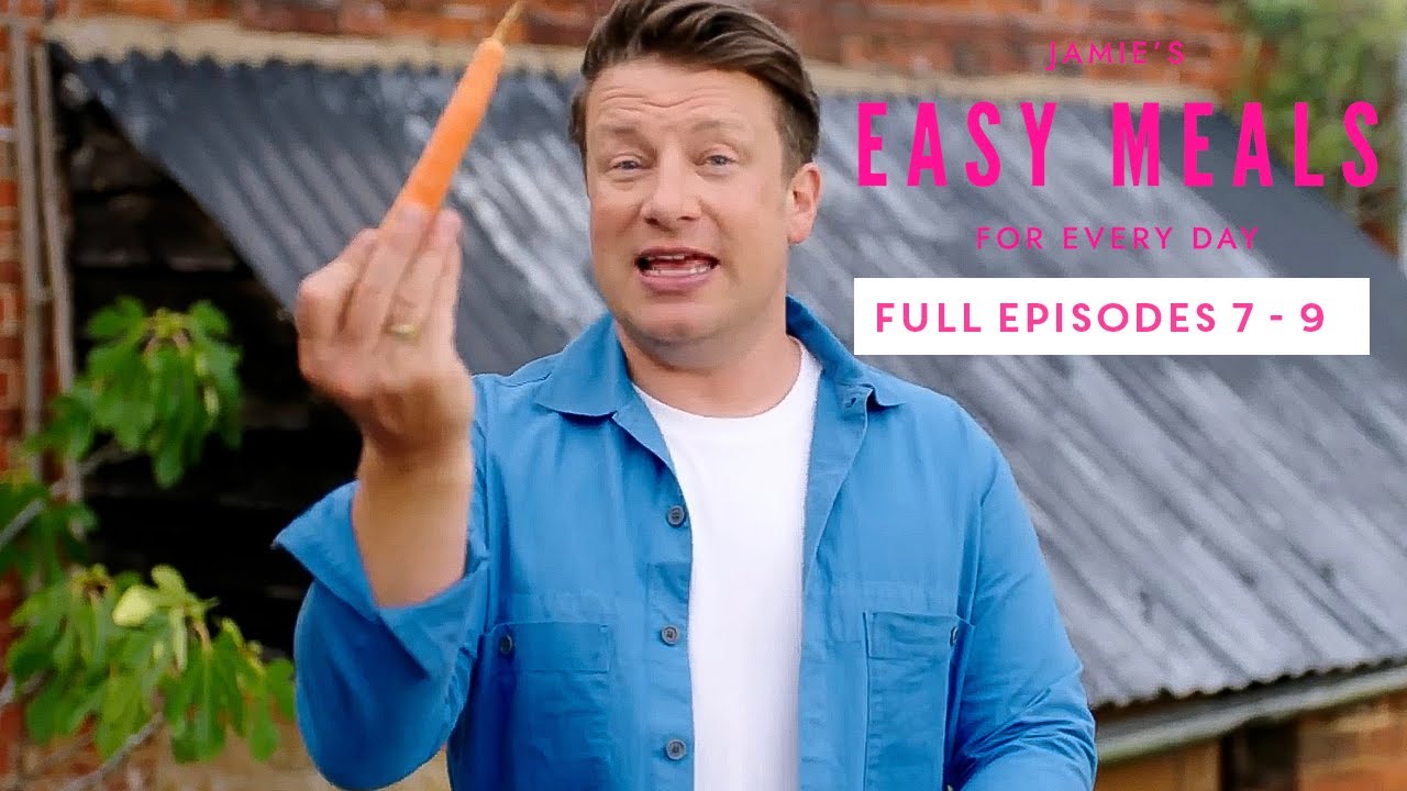 Jamie Oliver's Easy Meals For Every Day | Full Episodes 7 - 9