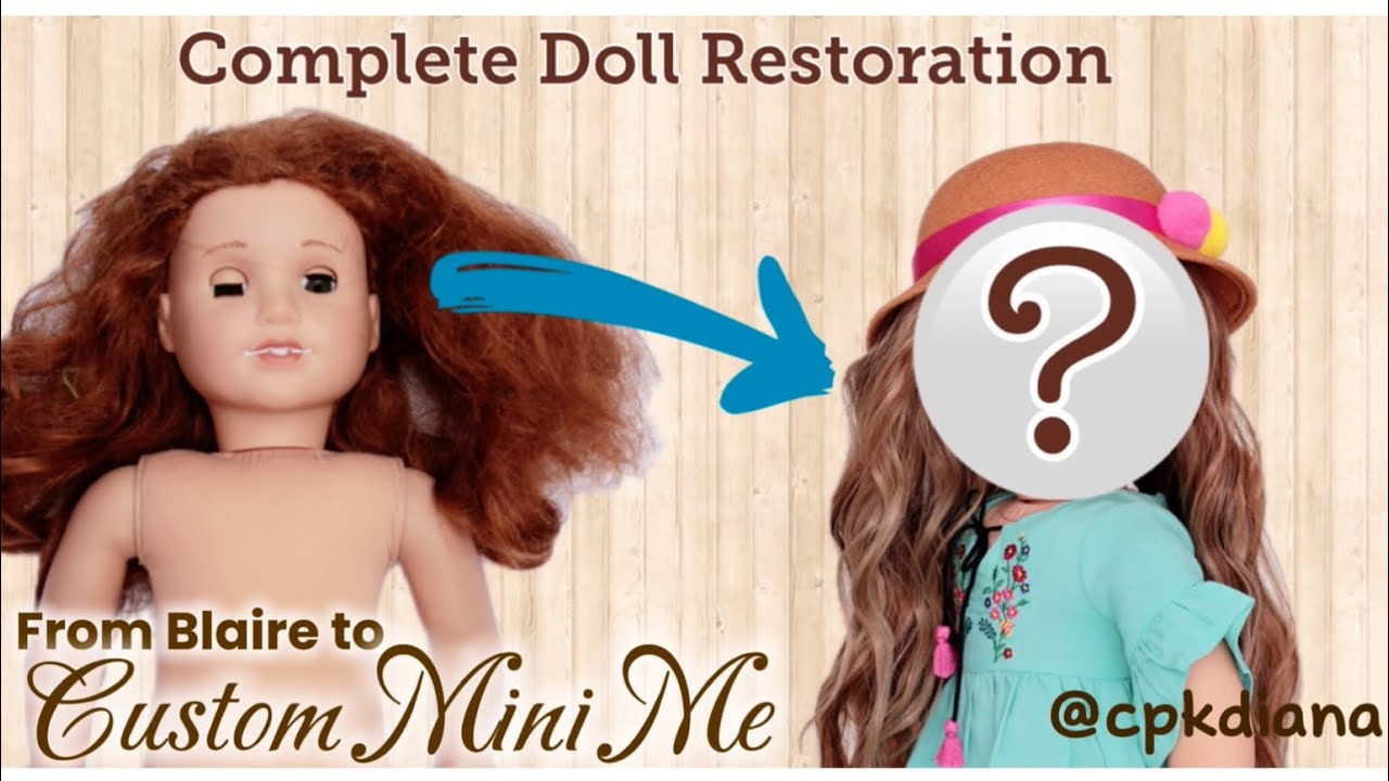 Complete Doll Restoration: From Blaire to Custom Mini Me - American Girl Doll