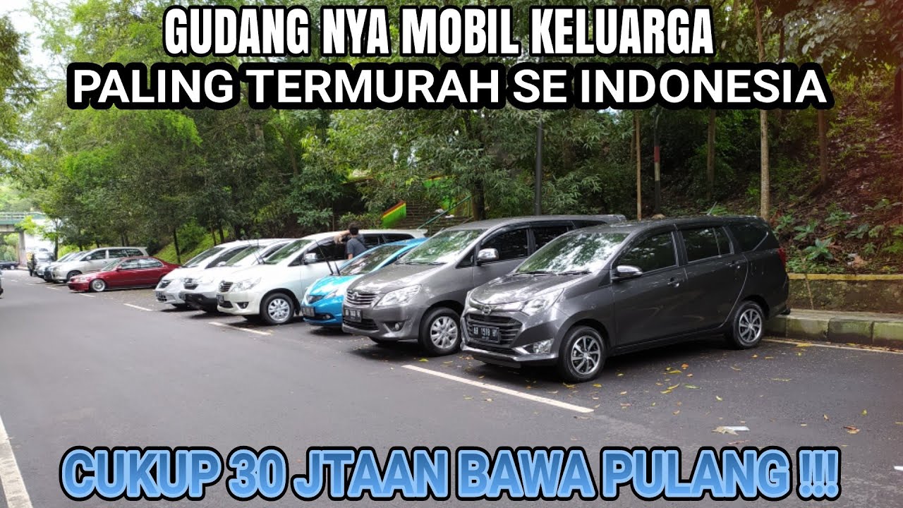 SHOWROOM TERBESAR & TERMURAH SE INDONESIA | GUDANGNYA MOBIL KELUARGA CUMA 50 JTAAN