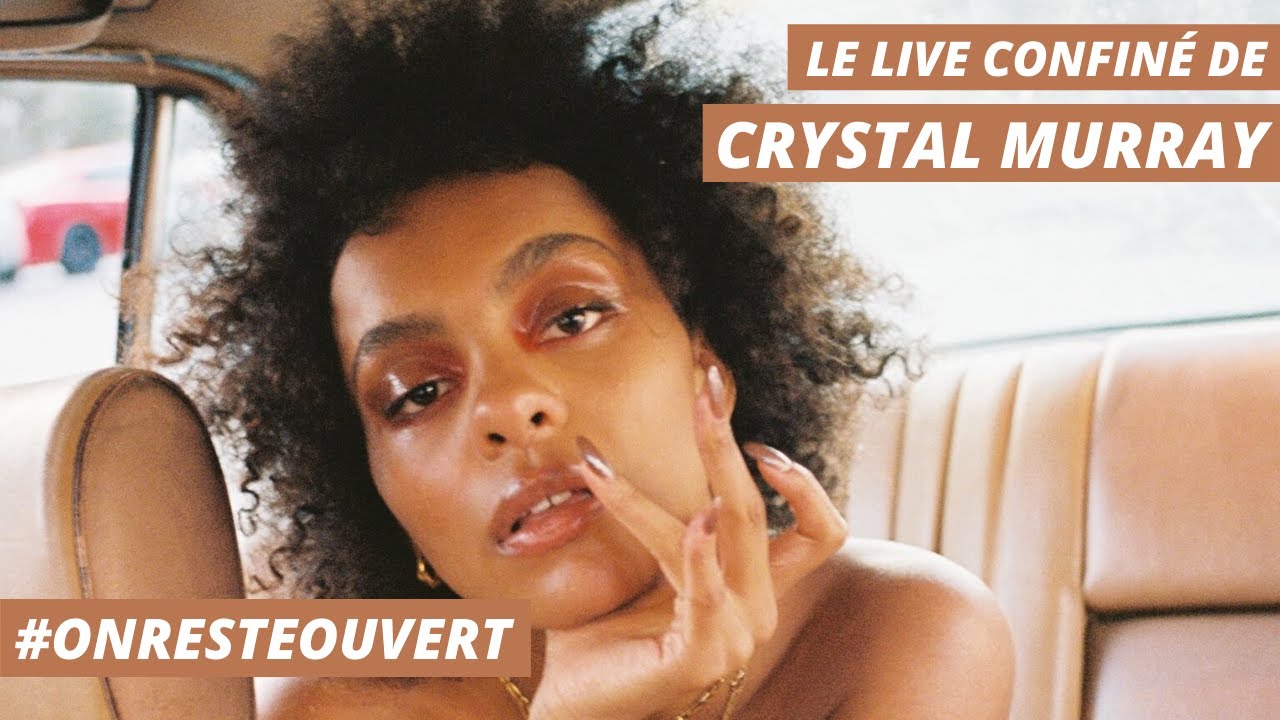 Le live confiné de Crystal Murray | On Reste Ouvert