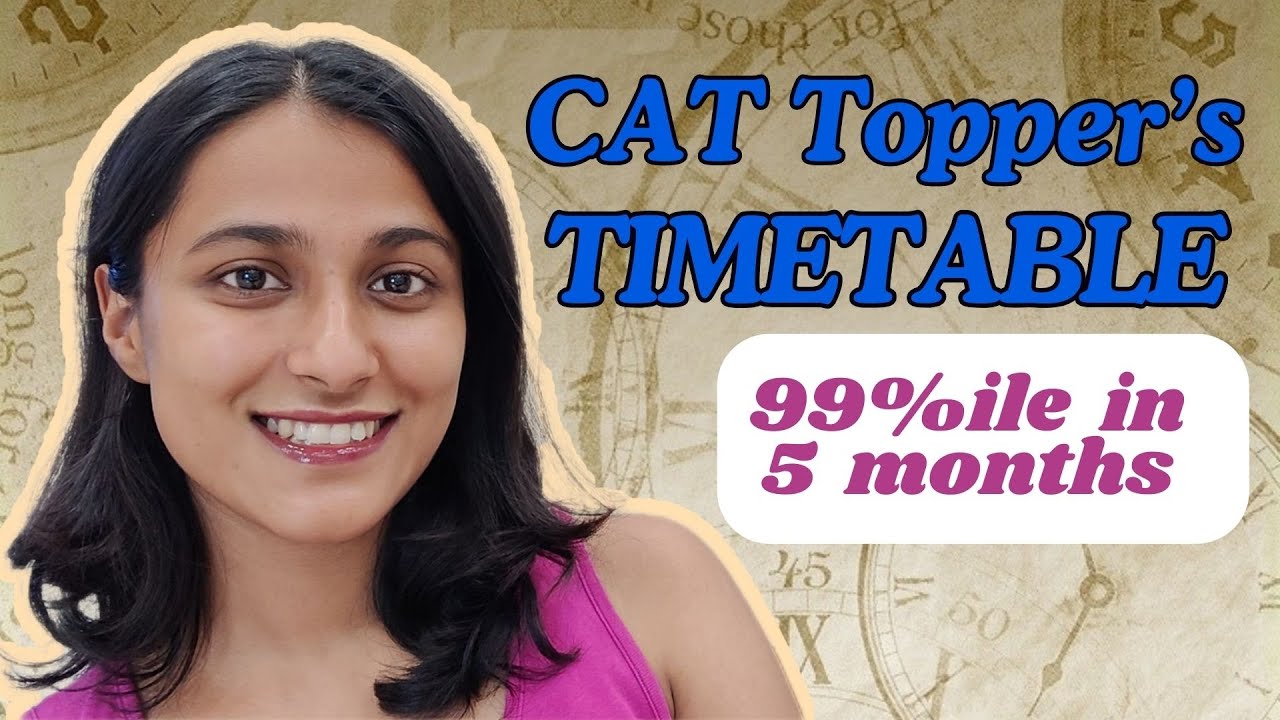 Honest CAT Routine for 99% in 5 Months | CAT Topper's Realistic Timetable