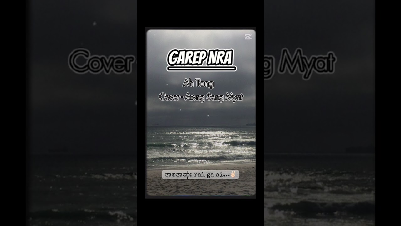 Title - Garep Nra ( Org - Ah Tang ) ( Cover - Awng Seng Myat Lagyawm )