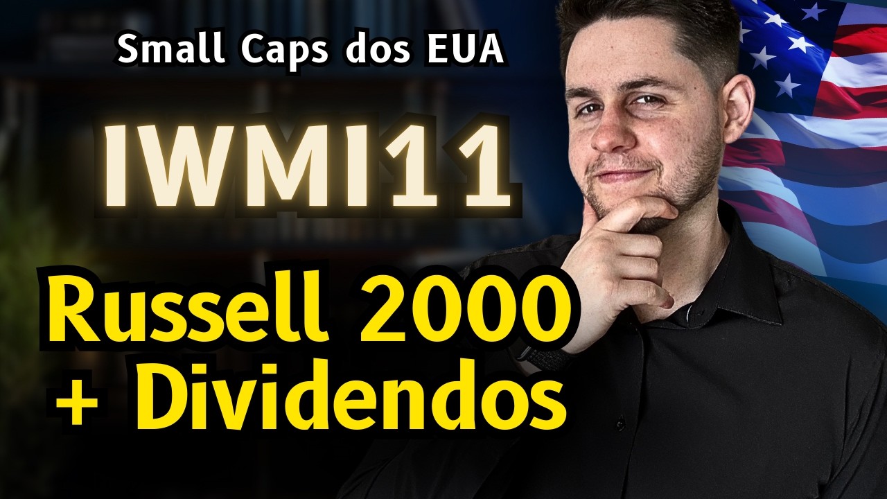ETF IWMI11: Small Caps Dolarizadas com Dividendos - Russell 2000