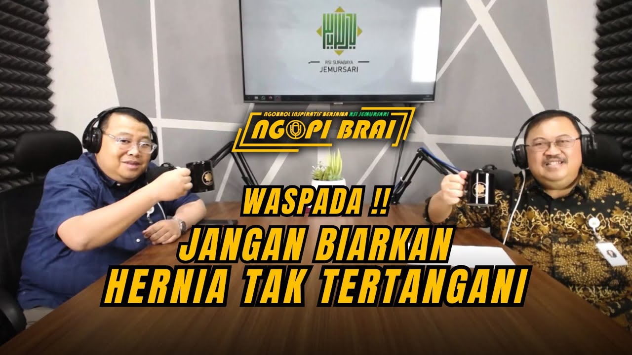 WASPADA !!! JANGAN BIARKAN HERNIA TAK TERTANGANI - #NGOPIBRAI 21