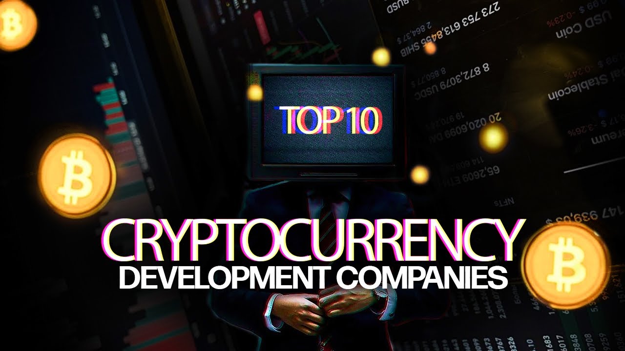 Top 10 Cryptocurrency Development Companies