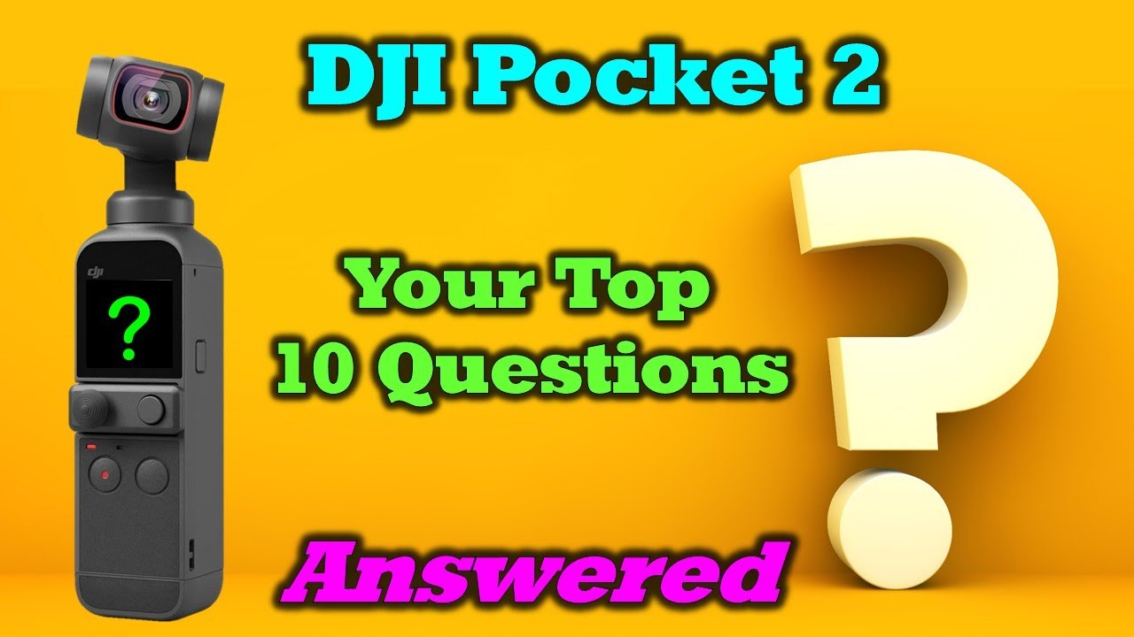 Your Top 10 DJI Pocket 2 Questions Answered