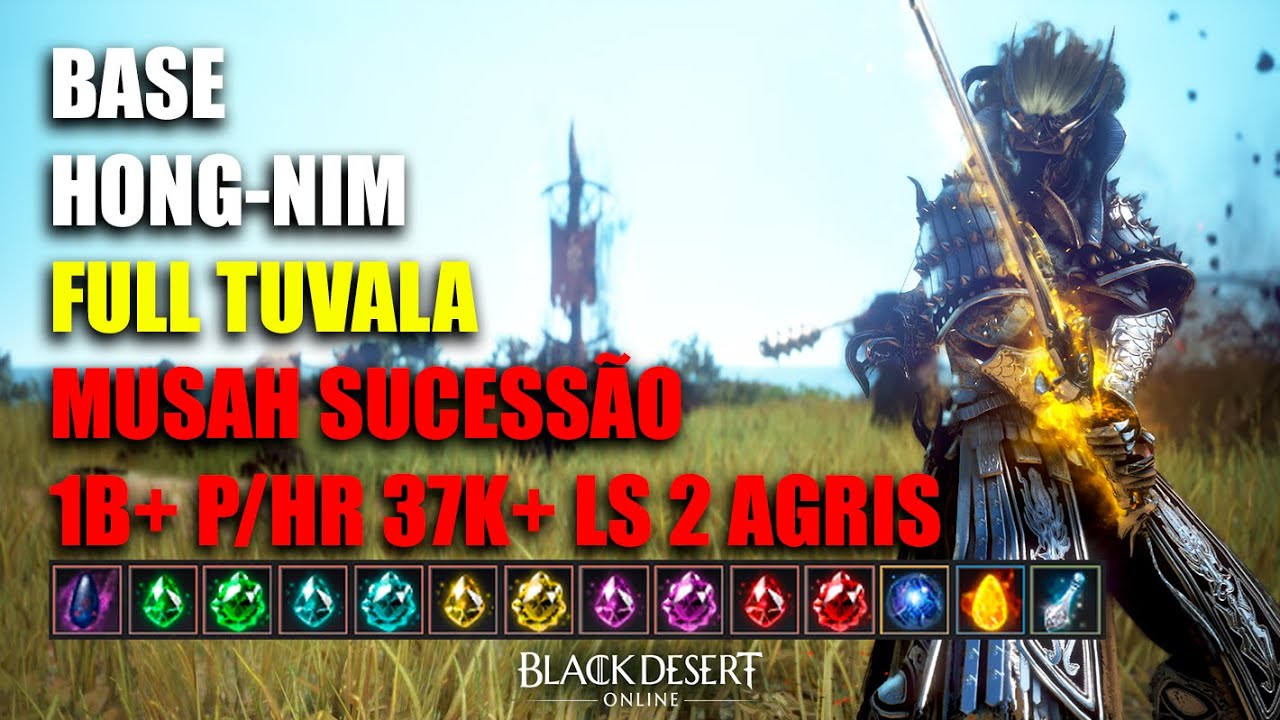 Base Hong-Nim Full Tuvala Musah Sucessão 37K+ 1B p/ HR | Black Desert Online