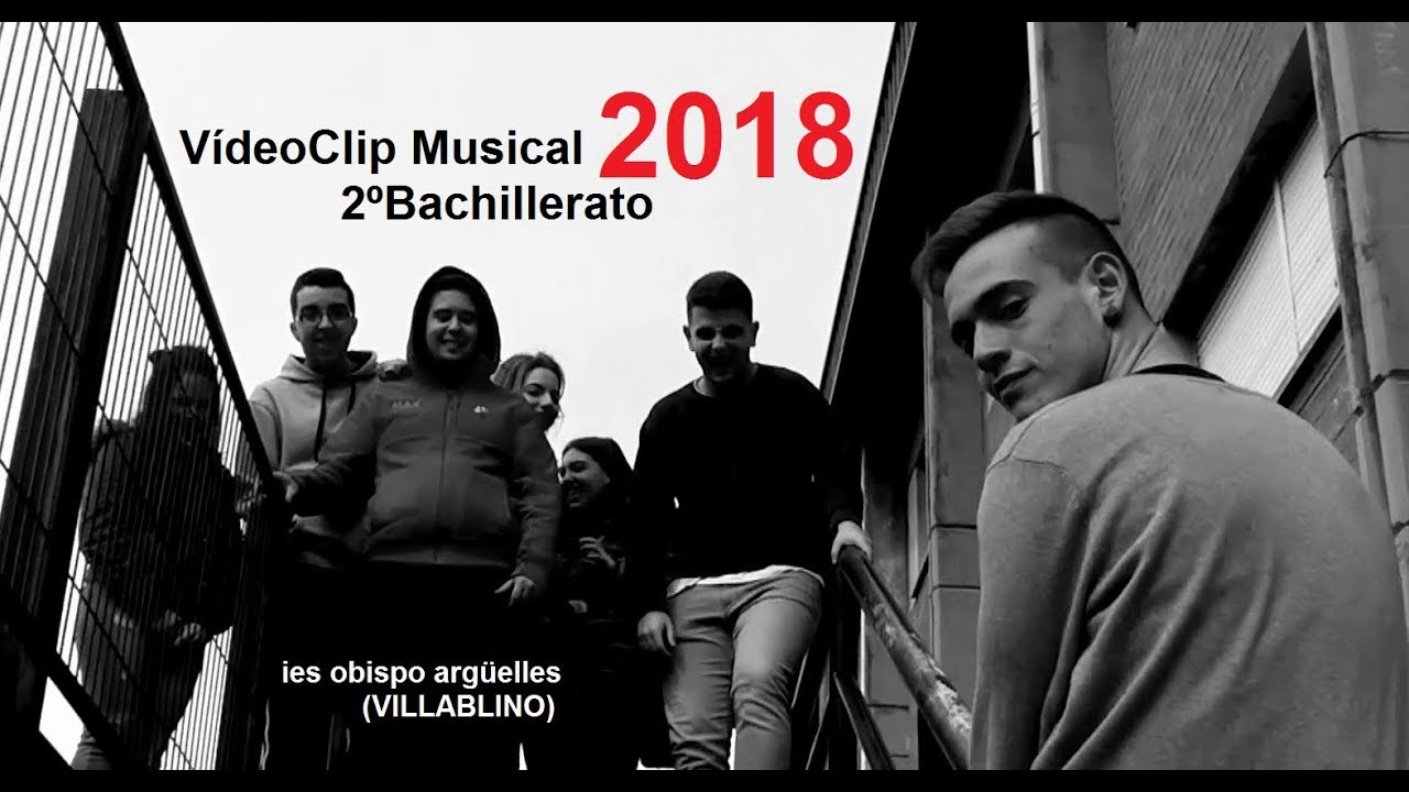 Videoclip 2º Bachillerato: Graduación 2018 (IES OBISPO ARGÜELLES, Villablino, Laciana, León)