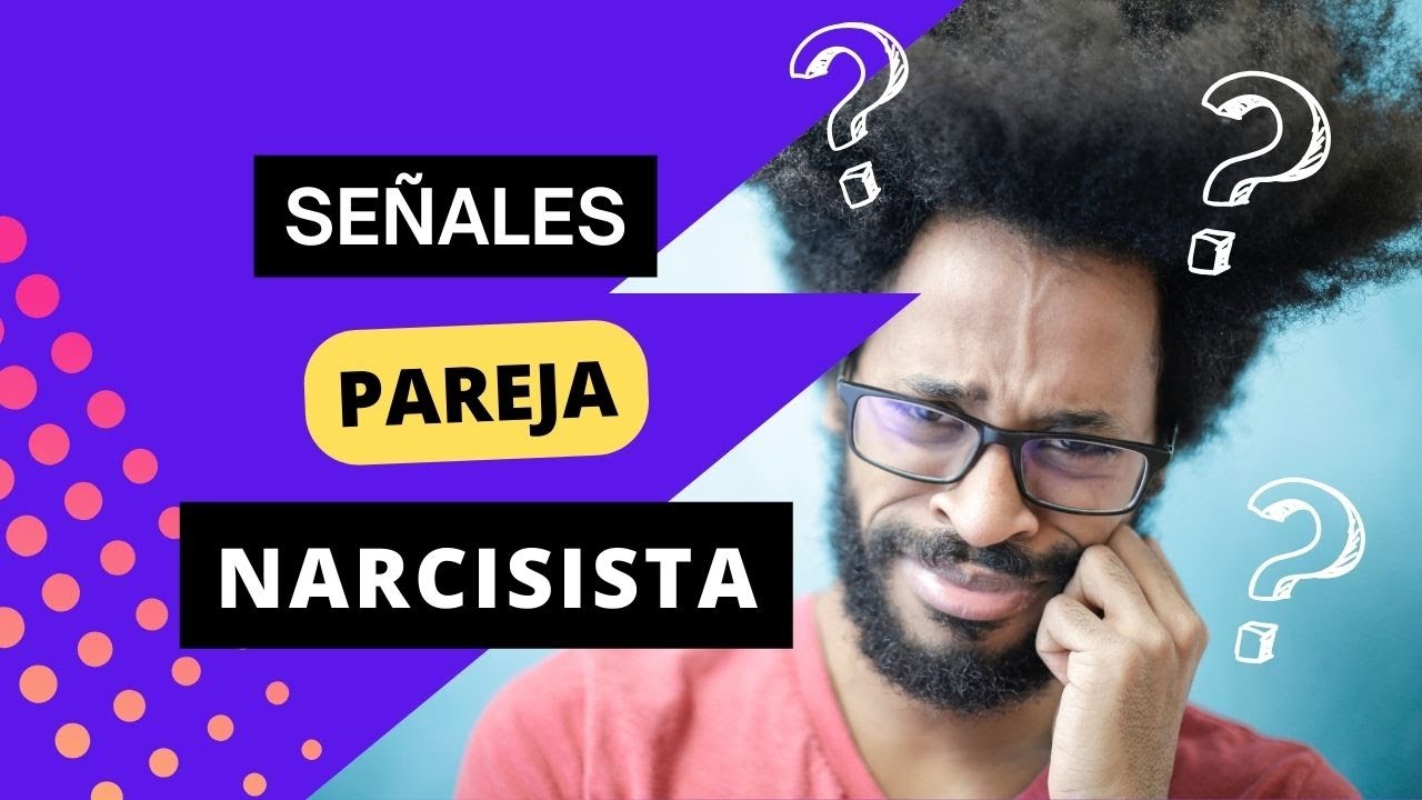 Señales ocultas de una pareja narcisista
