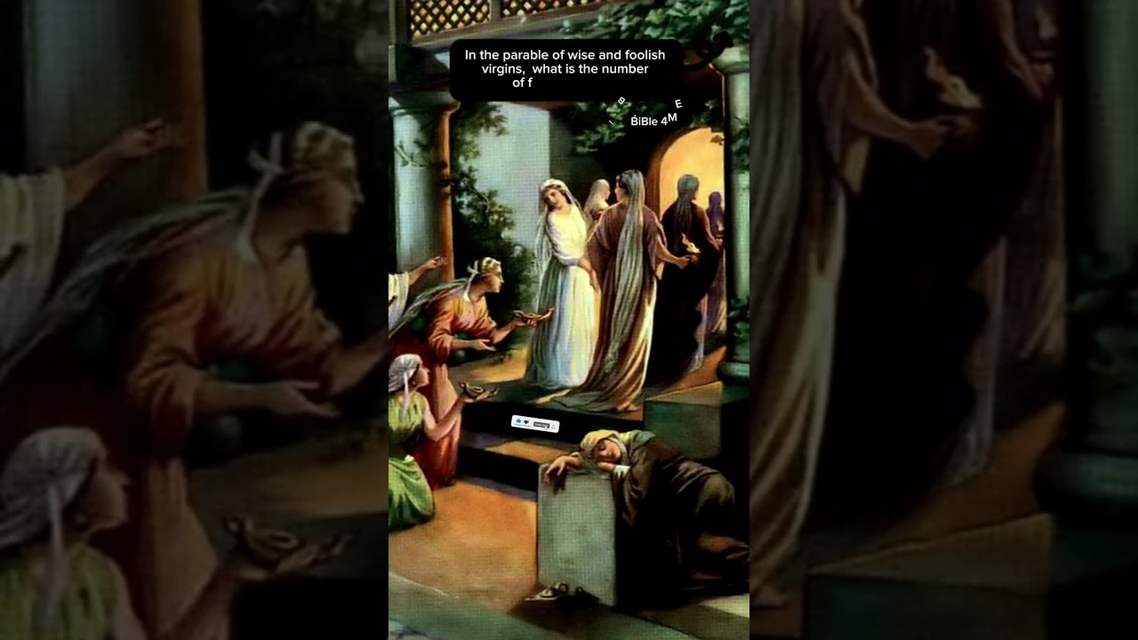 In the parable of wise and foolish virgins, what is the number of foolish virgins?