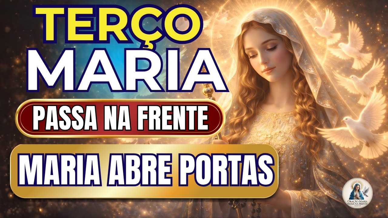 📿 Terço Maria Passa na Frente 🌹 Pelo Emprego Urgente 🙏