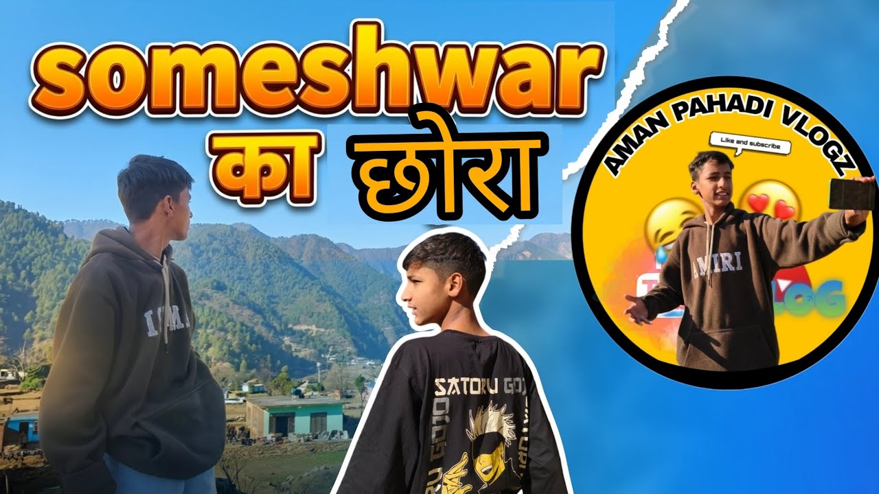 SOMESHWAR KA CHHORA ❤️ || सोमेश्वर का छोरा 🥰 || New Song Hindi 😀 || UTTARAKHAND ❤️ || 2026 😍