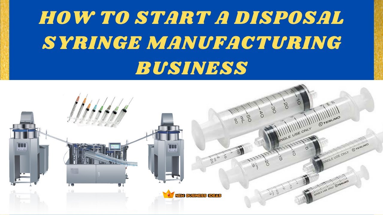 How to Start a Disposal Syringe Manufacturing Business || Medical Disposable Syringe Business