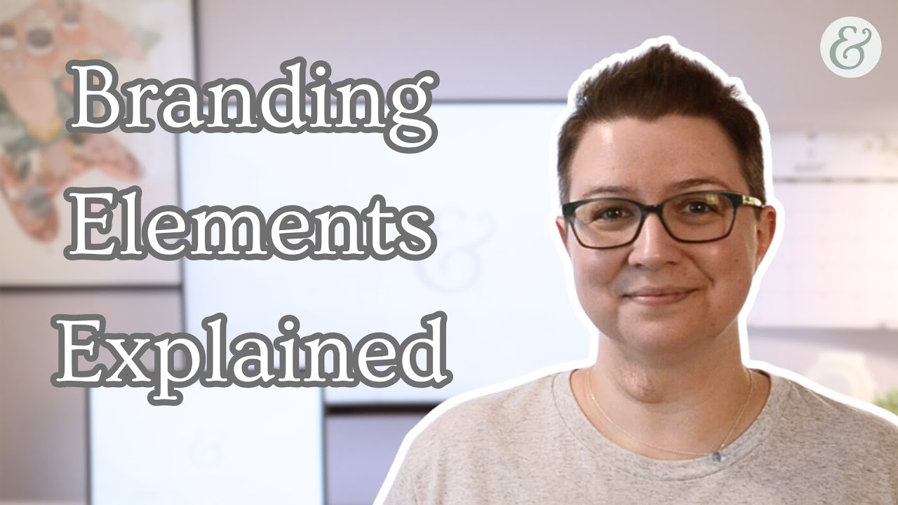 Branding Elements Explained, Part 1