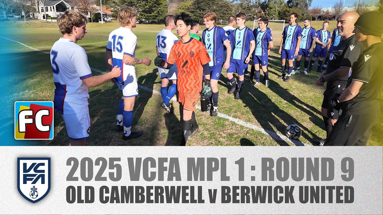 2025 | VCFA MPL 1 Rd 9 | Old Camberwell v Berwick United