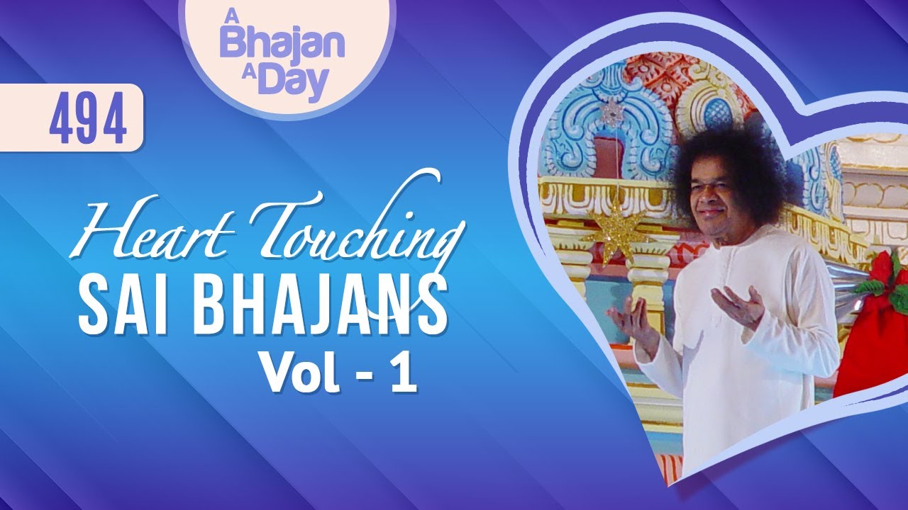 494 - Heart Touching Sai Bhajans Vol - 1 | Sri Sathya Sai Bhajans