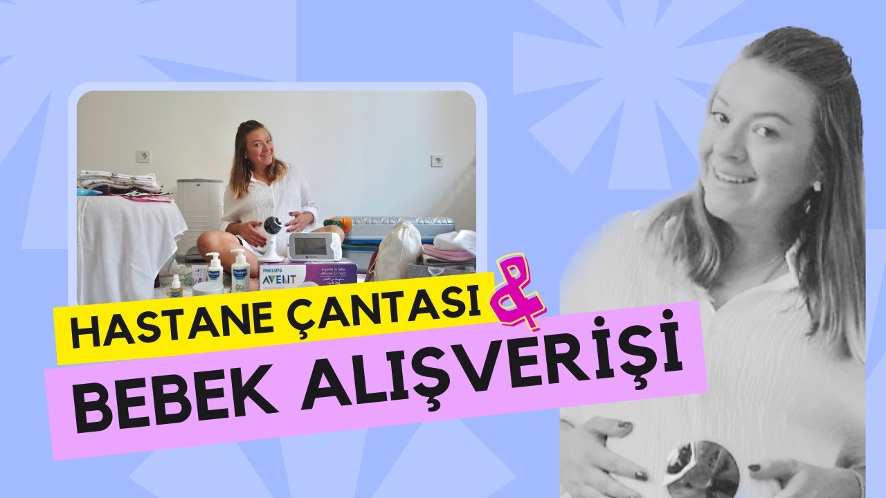 BEBEK ALIŞVERİŞİ VE HASTANE ÇANTASI / DOĞUM ÇANTAMDA NELER VAR ? NELER ALDIM ? ANNE VE BEBEK ÇANTASI
