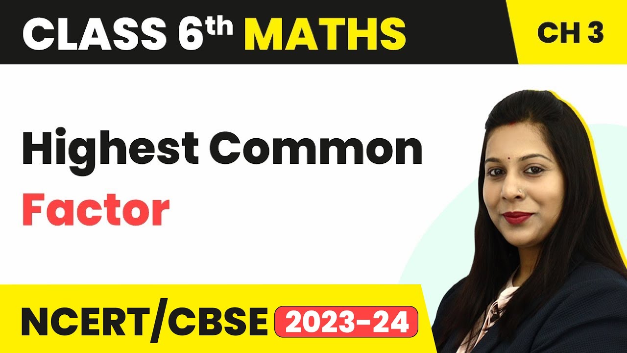 Highest Common Factor - Playing with Numbers | Class 6 Maths