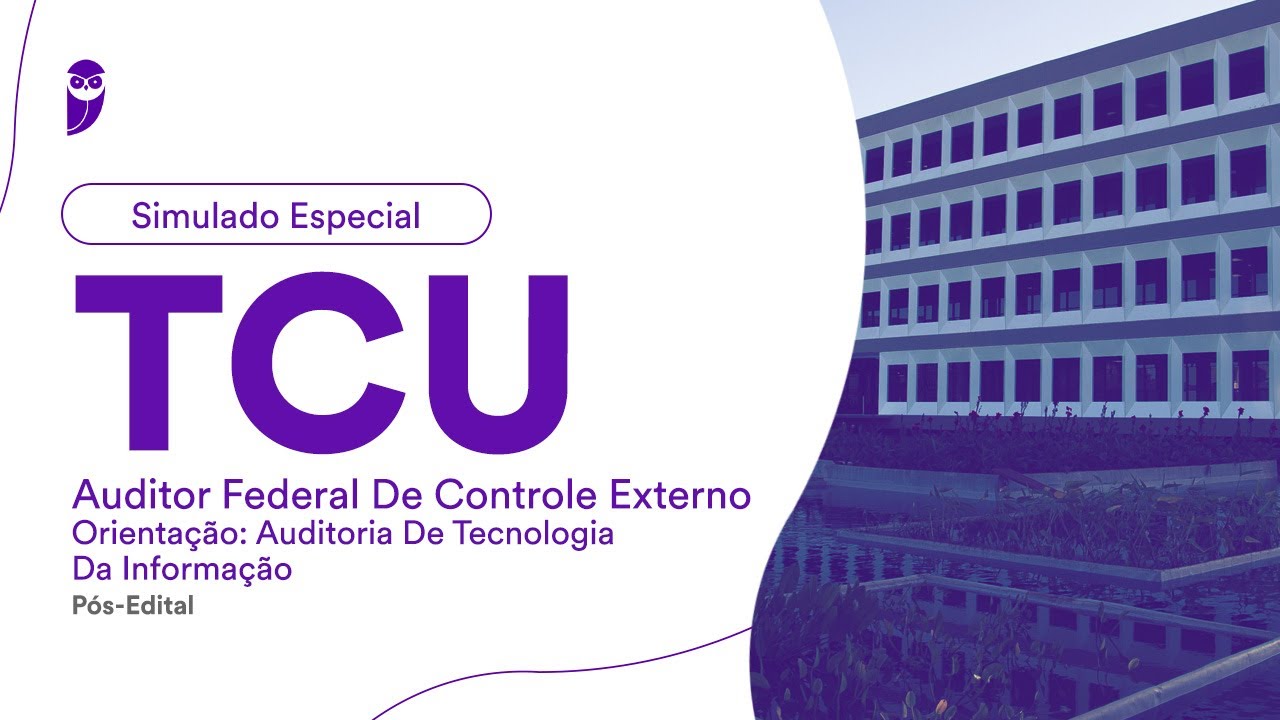 Simulado Especial TCU – Auditor Controle Externo - Auditoria de Tecnologia da Informação– Pós-Edital
