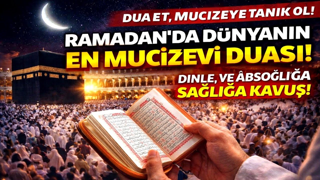 RAMAZAN’IN MUCİZEVİ ŞİFA DUASI! Sadece 1 Kez Dinle, Allah’ın İzniyle Sağlığın Geri Dönsün!