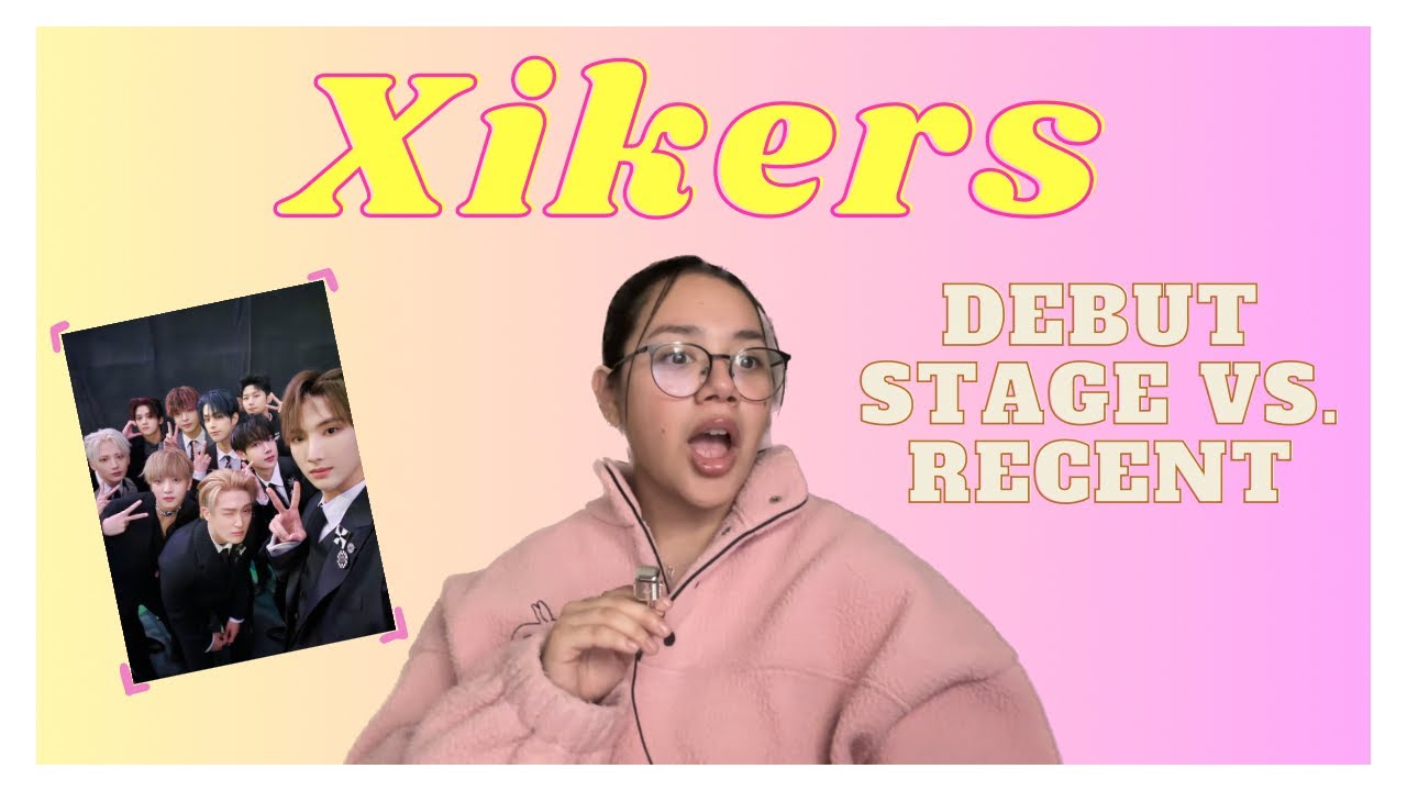 Ep. 2 Debut Vs. Recent | Xikers