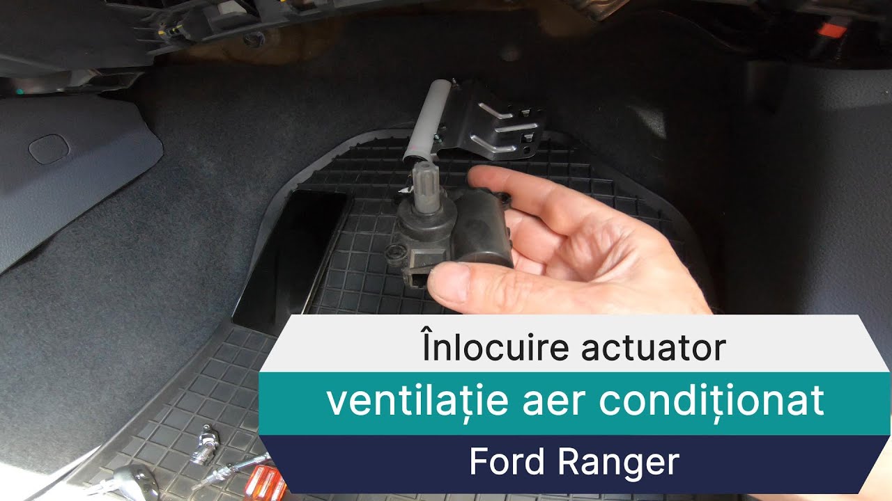 Inlocuire Actuator Ventilatie Aer Conditionat | Ford Ranger