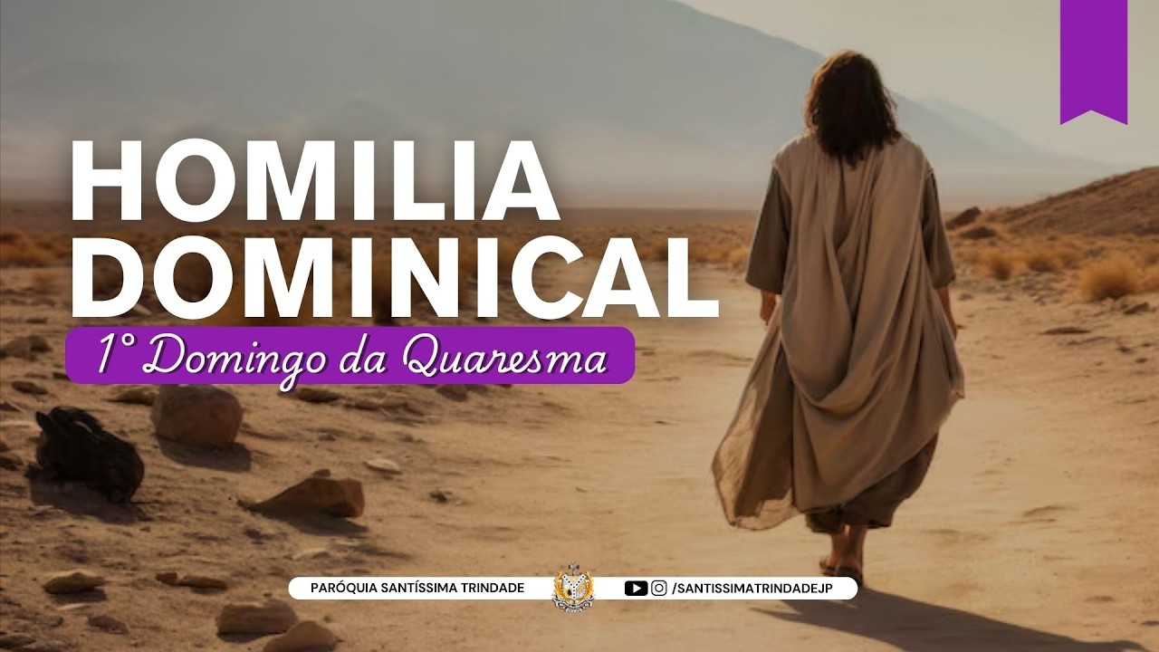 Homilia do 1° Domingo da Quaresma - Pe. Fábio Galdino