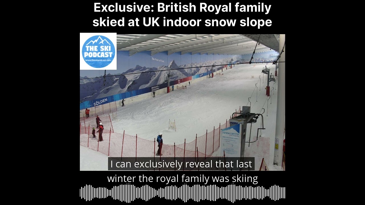 Exclusive: British Royal family skied at Hemel Hempstead Indoor Snow Slopes